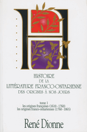 Histoire de la littérature franco-ontarienne, des origines à nos jours, tome 1